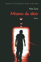 Couverture du livre « Misères du désir » de Alain Soral aux éditions Blanche