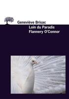 Couverture du livre « Loin du paradis. flannery o'connor » de Genevieve Brisac aux éditions Editions De L'olivier