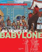 Couverture du livre « Au temps de Babylone » de Ruffieux et Cohat aux éditions Hachette Enfants