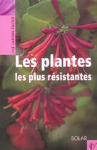 Couverture du livre « Les Plantes Les Plus Resistantes » de Sharon Amos aux éditions Solar