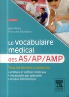 Couverture du livre « Le vocabulaire médical des AS/AP/AMP (3e édition) » de Alain Rame et Francoise Bourgeois aux éditions Elsevier-masson