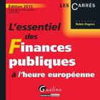 Couverture du livre « L'essentiel des finances publiques à l'heure européenne (édition 2015) » de Robin Degron aux éditions Gualino Editeur