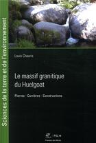 Couverture du livre « Le massif granitique du Huelgoat » de Louis Chauris aux éditions Presses De L'ecole Des Mines