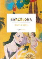 Couverture du livre « Barcelona ; shops & more » de Angelika Taschen et Pep Escoda aux éditions Taschen