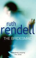 Couverture du livre « The Bridesmaid » de Ruth Rendell aux éditions Random House Digital