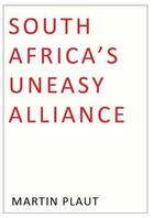 Couverture du livre « South Africa's Uneasy Alliance » de Plaut Martin aux éditions Ball Jonathan Publishing Digital