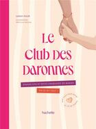 Couverture du livre « Bienvenue au club des daronnes ! : Safe place pour kiffer sa vie de maman » de Nazir Sarah aux éditions Hachette Pratique