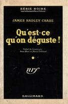 Couverture du livre « Qu'est-ce qu'on deguste ! » de James Hadley Chase aux éditions Gallimard