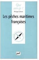 Couverture du livre « Les pêches maritimes françaises » de Simon P aux éditions Que Sais-je ?