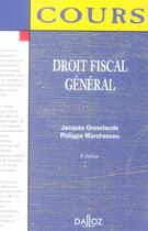 Couverture du livre « Droit Fiscal General » de Jacques Grosclaude et Philippe Marchessou aux éditions Dalloz