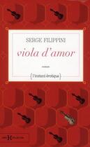 Couverture du livre « Viola d'amor » de Serge Filippini aux éditions Hors Collection