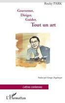 Couverture du livre « Gouverner, diriger, guider, tout un art » de Rocky Park aux éditions L'harmattan
