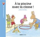 Couverture du livre « À la piscine avec la classe ! » de Elisabeth De Lambilly et Marie-Aline Bawin aux éditions Mango