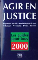 Couverture du livre « Agir en justice 2000 » de J-P Vert aux éditions Prat