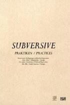 Couverture du livre « Subversive practices » de  aux éditions Hatje Cantz