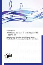 Couverture du livre « Rameau, du cas à la singularité t.III » de Nancy Diguerher aux éditions Presses Academiques Francophones