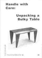 Couverture du livre « Handle with care: unpacking a bulky table » de Bauhaus Dessau Found aux éditions Spector Books