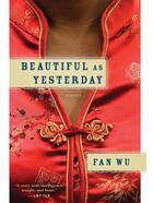 Couverture du livre « Beautiful as Yesterday » de Fan Wu aux éditions Atria Books