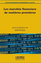 Couverture du livre « Les marchés financiers de matières premières » de Joel Priolon et Collectif aux éditions Iste