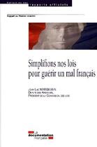 Couverture du livre « Simplifions nos lois pour guérir un mal français » de Jean-Luc Warsmann aux éditions Documentation Francaise