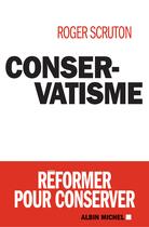 Couverture du livre « Conservatisme » de Roger Scruton aux éditions Albin Michel