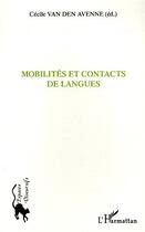 Couverture du livre « Mobilites et contacts de langues » de Van Den Avenne C. aux éditions Editions L'harmattan