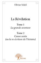 Couverture du livre « La révélation » de Olivier Soleil aux éditions Edilivre