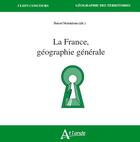 Couverture du livre « La france, geographie generale » de Raymond Woessner aux éditions Atlande Editions