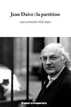 Couverture du livre « Jean daive - la partition » de Eric Dayre aux éditions Hermann