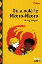 Couverture du livre « On a volé le Nkoro-Nkoro » de Thierry Jonquet et Benjamin Adam aux éditions Syros Jeunesse