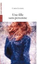 Couverture du livre « Une fille sans personne » de Carine Lacroix aux éditions Avant-scene Theatre
