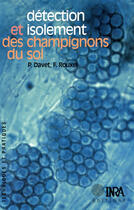 Couverture du livre « Détection et isolement des champignons du sol » de Rouxel et Davet aux éditions Quae