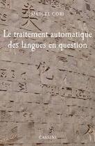 Couverture du livre « Le traitement automatique des langues ; des ordinateurs qui comprennent le français ? » de Marcel Cori aux éditions Vuibert