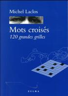 Couverture du livre « Mots croisés ; 120 grandes grilles » de Michel Laclos aux éditions Zulma