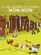 Couverture du livre « Au pays merveilleux de l'intrépide Non-Non » de Magali Le Huche aux éditions Tourbillon