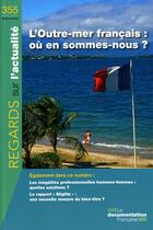 Couverture du livre « REGARDS SUR L'ACTUALITE N.355 ; l'Outre-mer français : où en sommes-nous ? » de  aux éditions Documentation Francaise
