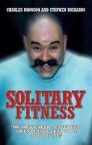 Couverture du livre « Solitary Fitness - You Don't Need a Fancy Gym or Expensive Gear to be » de Richards Stephen aux éditions Blake John Digital