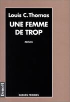 Couverture du livre « Une femme de trop » de Louis C. Thomas aux éditions Denoel