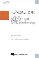 Couverture du livre « Fondaction, un fonds pleinement engagé dans la finance socialement responsable » de Benoit Levesque aux éditions Pu De Quebec