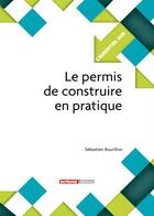 Couverture du livre « Le permis de construire en pratique » de Sebastien Bourillon aux éditions Territorial