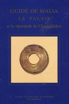 Couverture du livre « Guide de Malia ; le palais et la nécropole de Chrysolakkos » de Olivier Pelon aux éditions Ecole Francaise D'athenes