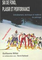Couverture du livre « Ski de fond, plaisir et performance » de Guillaume Millet aux éditions Desiris