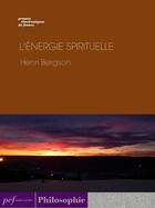 Couverture du livre « L'énergie spirituelle » de Henri Bergson aux éditions Presses Electroniques De France
