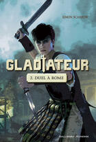 Couverture du livre « Gladiateur t.2 ; duel à Rome » de Simon Scarrow aux éditions Gallimard Jeunesse