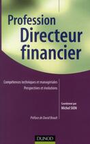 Couverture du livre « Profession directeur financier ; toutes les facettes d'un métier d'avenir » de Sion+Collectif aux éditions Dunod