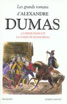 Couverture du livre « La reine Margot ; la dame de Monsoreau » de Alexandre Dumas aux éditions Bouquins