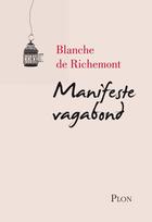 Couverture du livre « Manifeste vagabond » de Blanche De Richemont aux éditions Plon