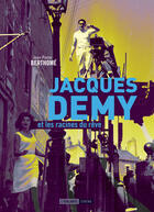 Couverture du livre « Jacques Demy et les racines du rêve » de Jean-Pierre Berthome aux éditions L'atalante