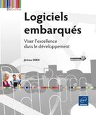 Couverture du livre « Logiciels embarqués ; viser l'excellence dans le développement » de Jerome Dern aux éditions Eni