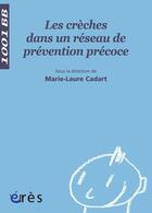 Couverture du livre « Les crèches dans un réseau de prévention précoce » de Marie-Laure Cadart aux éditions Eres